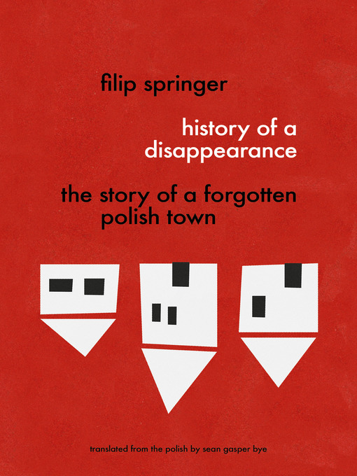 Title details for History of a Disappearance by Filip Springer - Available